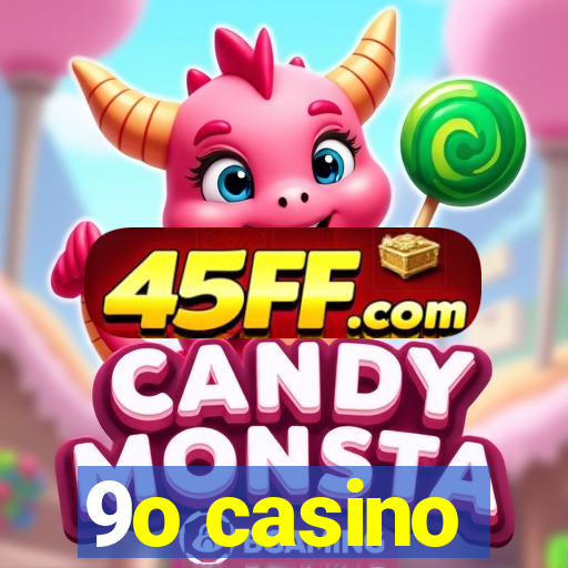 9o casino